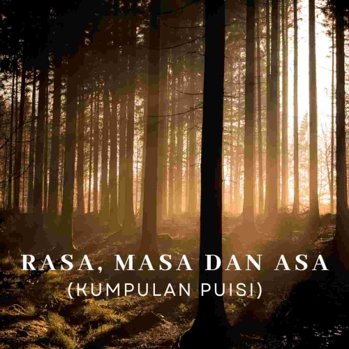 RASA, MASA DAN ASA (Kumpulan Puisi)