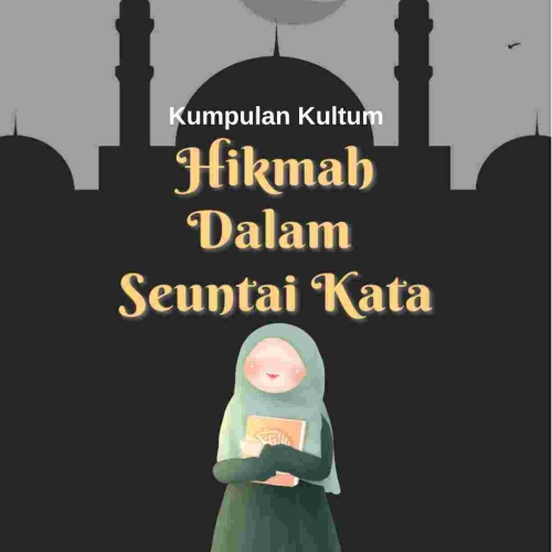 Hikmah dalam Seuntai Kata (Kumpulan Kultum)